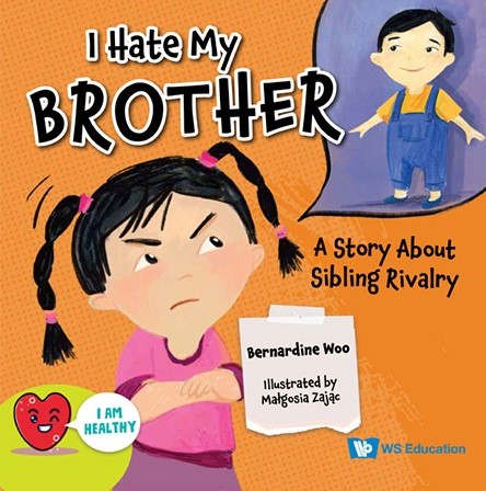 I Hate My B​rother: A Story About Sibling Rivalry