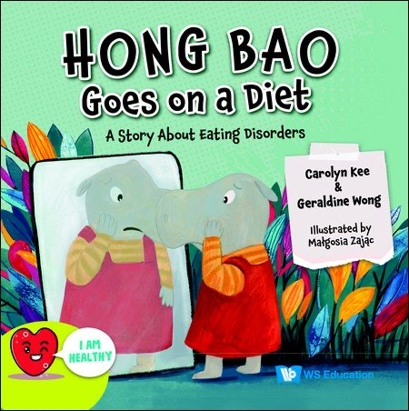 Hong Bao Goes on a Diet: A Story About Eating Disorders